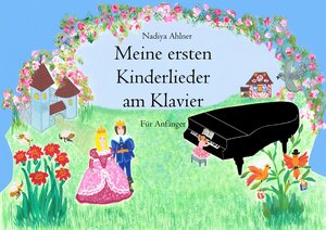 Buchcover Meine ersten Kinderlieder am Klavier | Nadiya Ahlner | EAN 9783948129033 | ISBN 3-948129-03-7 | ISBN 978-3-948129-03-3