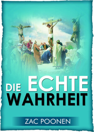 Buchcover Die echte Wahrheit | Poonen Zac | EAN 9783948136284 | ISBN 3-948136-28-9 | ISBN 978-3-948136-28-4
