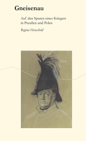 Buchcover Gneisenau | Regina Henscheid | EAN 9783948137458 | ISBN 3-948137-45-5 | ISBN 978-3-948137-45-8