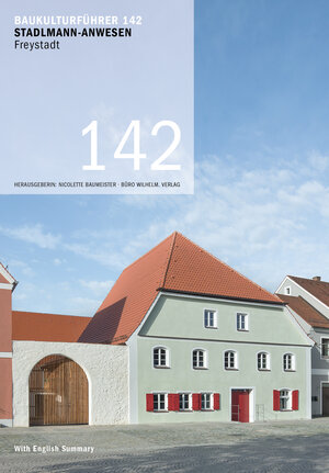 Buchcover Baukulturführer 142 - Stadlmann-Anwesen, Freystadt | Ira Mazzoni | EAN 9783948137830 | ISBN 3-948137-83-8 | ISBN 978-3-948137-83-0