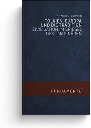 Buchcover Tolkien, Europa und die Tradition | Armand Berger | EAN 9783948145194 | ISBN 3-948145-19-9 | ISBN 978-3-948145-19-4