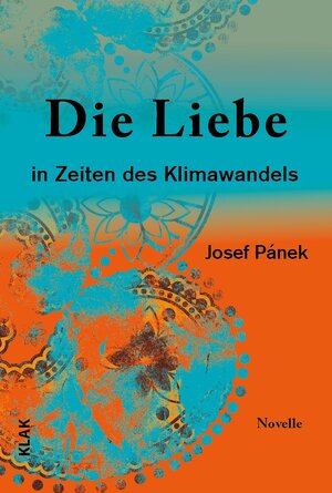 Buchcover Die Liebe in Zeiten des Klimawandels | Josef Pánek | EAN 9783948156206 | ISBN 3-948156-20-4 | ISBN 978-3-948156-20-6