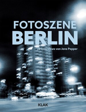 Buchcover Fotoszene Berlin | Jens Pepper | EAN 9783948156251 | ISBN 3-948156-25-5 | ISBN 978-3-948156-25-1