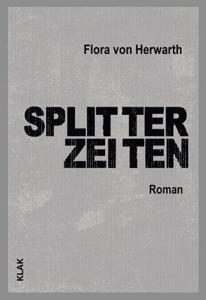 Buchcover Splitterzeiten | Flora von Herwarth | EAN 9783948156398 | ISBN 3-948156-39-5 | ISBN 978-3-948156-39-8