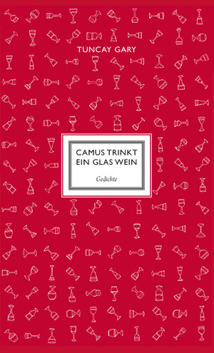 Buchcover Camus trinkt ein Glas Wein | Tuncay Gary | EAN 9783948156411 | ISBN 3-948156-41-7 | ISBN 978-3-948156-41-1
