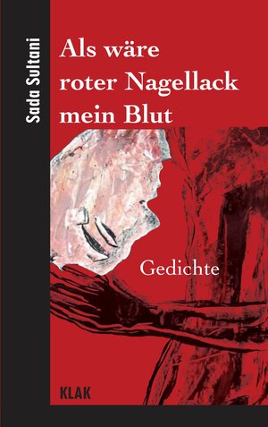 Buchcover Als wäre roter Nagellack mein Blut // As if red nail polish were my blood | Sada Sultani | EAN 9783948156602 | ISBN 3-948156-60-3 | ISBN 978-3-948156-60-2
