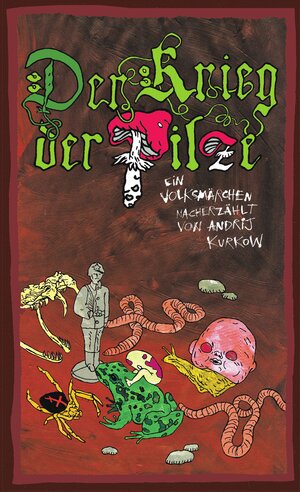 Buchcover Der Krieg der Pilze | Andrej Kurkov | EAN 9783948156671 | ISBN 3-948156-67-0 | ISBN 978-3-948156-67-1