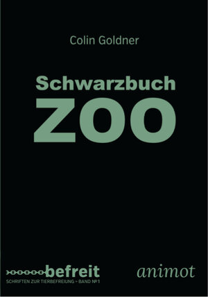 Buchcover Schwarzbuch ZOO | Colin Goldner | EAN 9783948157012 | ISBN 3-948157-01-4 | ISBN 978-3-948157-01-2