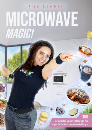 Buchcover Microwave Magic! | Ilja Lauber | EAN 9783948157128 | ISBN 3-948157-12-X | ISBN 978-3-948157-12-8