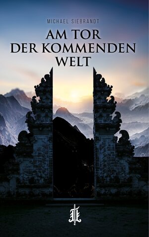 Buchcover Am Tor der kommenden Welt | Siebrandt Michael | EAN 9783948165048 | ISBN 3-948165-04-1 | ISBN 978-3-948165-04-8