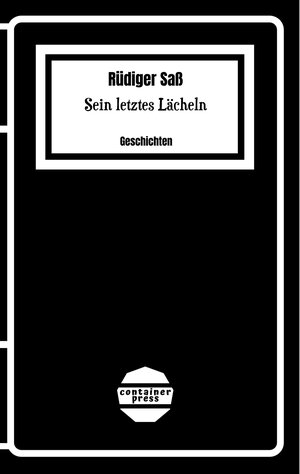 Buchcover Sein letztes Lächeln | Rüdiger Saß | EAN 9783948172039 | ISBN 3-948172-03-X | ISBN 978-3-948172-03-9