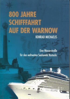 Buchcover 800 JAHRE SCHIFFFAHRT AUF DER WARNOW | Konrad Michaelis | EAN 9783948188009 | ISBN 3-948188-00-9 | ISBN 978-3-948188-00-9