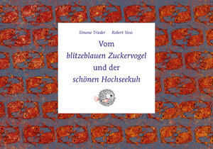 Buchcover Vom blitzeblauen Zuckervogel und der schönen Hochseekuh | Simone Trieder | EAN 9783948190101 | ISBN 3-948190-10-0 | ISBN 978-3-948190-10-1