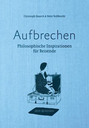 Buchcover Aufbrechen | Christoph Quarch | EAN 9783948206024 | ISBN 3-948206-02-3 | ISBN 978-3-948206-02-4