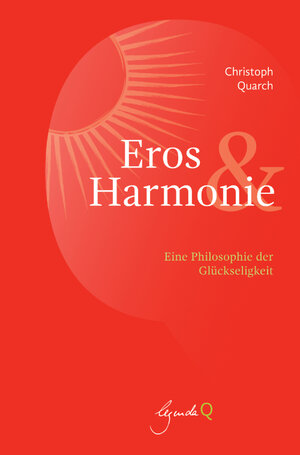 Buchcover Eros und Harmonie | Christoph Quarch | EAN 9783948206055 | ISBN 3-948206-05-8 | ISBN 978-3-948206-05-5