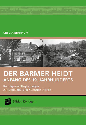 Buchcover DER BARMER HEIDT - ANFANG DES 19. JAHRHUNDERTS | Rennhoff Ursula | EAN 9783948217167 | ISBN 3-948217-16-5 | ISBN 978-3-948217-16-7