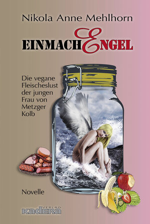 Buchcover EinmachEngel | Nikola Anne Mehlhorn | EAN 9783948218003 | ISBN 3-948218-00-5 | ISBN 978-3-948218-00-3
