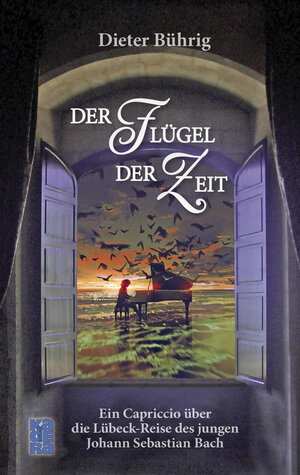 Buchcover Der Flügel der Zeit | Dieter Bührig | EAN 9783948218089 | ISBN 3-948218-08-0 | ISBN 978-3-948218-08-9
