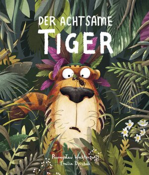 Buchcover Der Achtsame Tiger | Przemyslaw Wechterowicz | EAN 9783948230111 | ISBN 3-948230-11-0 | ISBN 978-3-948230-11-1