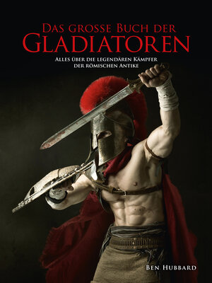 Buchcover Das große Buch der Gladiatoren | Ben Hubbard | EAN 9783948264017 | ISBN 3-948264-01-5 | ISBN 978-3-948264-01-7
