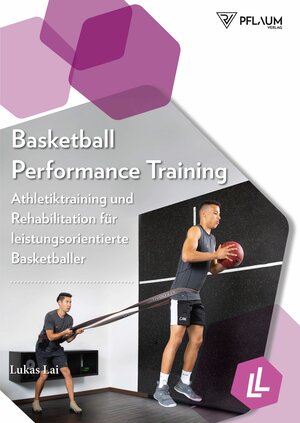 Buchcover Basketball Performance Training | Lukas Lai | EAN 9783948277055 | ISBN 3-948277-05-2 | ISBN 978-3-948277-05-5