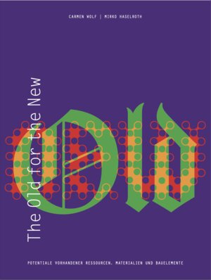 Buchcover The Old for the New | Mirko Haselroth | EAN 9783948278380 | ISBN 3-948278-38-5 | ISBN 978-3-948278-38-0