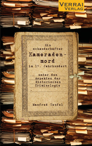 Buchcover Ein schauderhafter Kameradenmord im 19. Jahrhundert - | Manfred Teufel | EAN 9783948342289 | ISBN 3-948342-28-8 | ISBN 978-3-948342-28-9