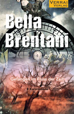 Buchcover Gefangen im Fluss der Zeit | Bella Brentani | EAN 9783948342401 | ISBN 3-948342-40-7 | ISBN 978-3-948342-40-1