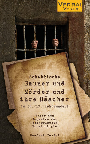 Buchcover Schwäbische Gauner und Mörder und ihre Häscher im 18./19. Jahrhundert | Manfred Teufel | EAN 9783948342449 | ISBN 3-948342-44-X | ISBN 978-3-948342-44-9