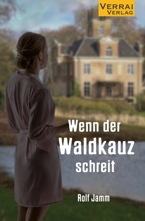Buchcover Wenn der Waldkauz schreit | Rolf Jamm | EAN 9783948342548 | ISBN 3-948342-54-7 | ISBN 978-3-948342-54-8