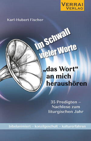Buchcover Im Schwall vieler Worte -„Das Wort“ an mich heraushören | Karl-Hubert Fischer | EAN 9783948342845 | ISBN 3-948342-84-9 | ISBN 978-3-948342-84-5