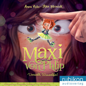 Buchcover Maxi von Phlip (1). Vorsicht, Wunschfee! | Anna Ruhe | EAN 9783948343422 | ISBN 3-948343-42-X | ISBN 978-3-948343-42-2