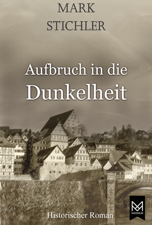 Buchcover Aufbruch in die Dunkelheit | Mark Stichler | EAN 9783948346379 | ISBN 3-948346-37-2 | ISBN 978-3-948346-37-9