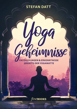 Buchcover Yoga Geheimnisse | Stefan Datt | EAN 9783948373276 | ISBN 3-948373-27-2 | ISBN 978-3-948373-27-6