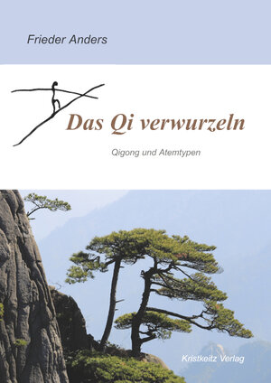 Buchcover Das Qi verwurzeln | Frieder Anders | EAN 9783948378004 | ISBN 3-948378-00-2 | ISBN 978-3-948378-00-4