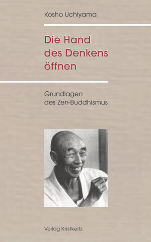 Buchcover Die Hand des Denkens öffnen | Kosho Uchiyama | EAN 9783948378233 | ISBN 3-948378-23-1 | ISBN 978-3-948378-23-3