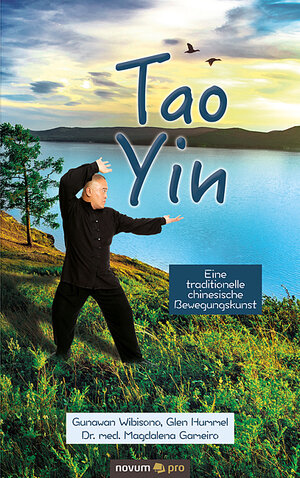 Buchcover Tao Yin | Gunawan Wibisono, Glen Hummel, Dr. med. Magdalena Gameiro | EAN 9783948379292 | ISBN 3-948379-29-7 | ISBN 978-3-948379-29-2