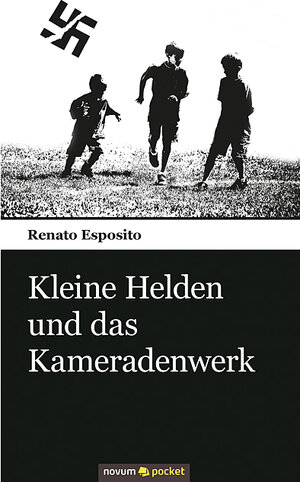 Buchcover Kleine Helden und das Kameradenwerk | Renato Esposito | EAN 9783948379315 | ISBN 3-948379-31-9 | ISBN 978-3-948379-31-5