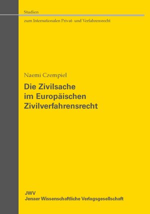 Buchcover Die Zivilsache im Europäischen Zivilverfahrensrecht | Naemi Czempiel | EAN 9783948383060 | ISBN 3-948383-06-5 | ISBN 978-3-948383-06-0