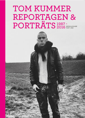 Buchcover Reportagen, Porträts 1987–2016 | Tom Kummer | EAN 9783948395001 | ISBN 3-948395-00-4 | ISBN 978-3-948395-00-1