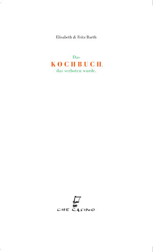 Buchcover DAS KOCHBUCH DAS VERBOTEN WURDE | Elisabeth Barth | EAN 9783948395025 | ISBN 3-948395-02-0 | ISBN 978-3-948395-02-5