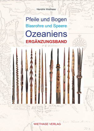 Buchcover Pfeile und Bogen Blasrohre und Speere Ozeaniens - Ergänzungsband | Hendrik Wiethase | EAN 9783948396114 | ISBN 3-948396-11-6 | ISBN 978-3-948396-11-4