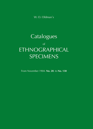 Buchcover Catalogues of ETHNOGRAPHICAL SPECIMENS | William Ockleford Oldman | EAN 9783948396138 | ISBN 3-948396-13-2 | ISBN 978-3-948396-13-8