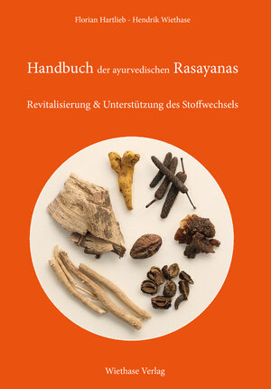 Buchcover Handbuch der ayurvedischen RasayDieses Handbuch erläutert wichtige Säulen des Ayurveda: Rasayanas, (Mittel zur „Verjüngung“) Superfoods, Vitalstoffe und gesunden Le- bensstil.anas | Hendrik Wiethase | EAN 9783948396145 | ISBN 3-948396-14-0 | ISBN 978-3-948396-14-5