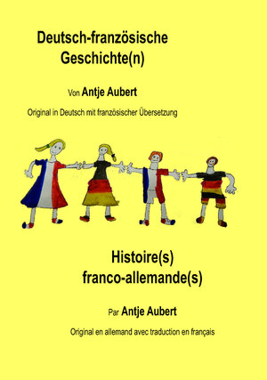 Buchcover Deutsch-französische Geschichte(n) | Antje Aubert | EAN 9783948397326 | ISBN 3-948397-32-5 | ISBN 978-3-948397-32-6