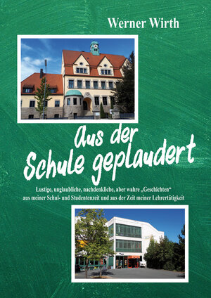 Buchcover Aus der Schule geplaudert | Werner Wirth | EAN 9783948397517 | ISBN 3-948397-51-1 | ISBN 978-3-948397-51-7