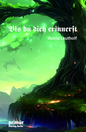 Buchcover Bis du dich erinnerst | Astrid Leutholf | EAN 9783948414313 | ISBN 3-948414-31-9 | ISBN 978-3-948414-31-3