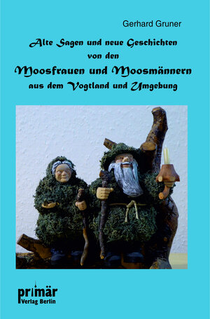 Buchcover Alte Sagen und neue Geschichten von den Moosmännern aus dem Vogtland und Umgebung | Gerhard Gruner | EAN 9783948414399 | ISBN 3-948414-39-4 | ISBN 978-3-948414-39-9