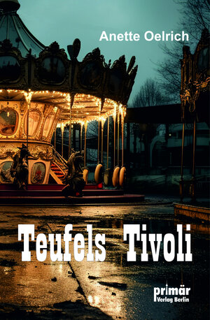 Buchcover Teufels Tivoli | Anette Oelrich | EAN 9783948414412 | ISBN 3-948414-41-6 | ISBN 978-3-948414-41-2