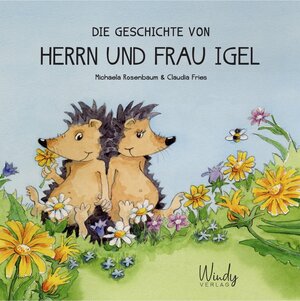 Buchcover Die Geschichte von Herrn und Frau Igel | Michaela Rosenbaum | EAN 9783948417161 | ISBN 3-948417-16-4 | ISBN 978-3-948417-16-1